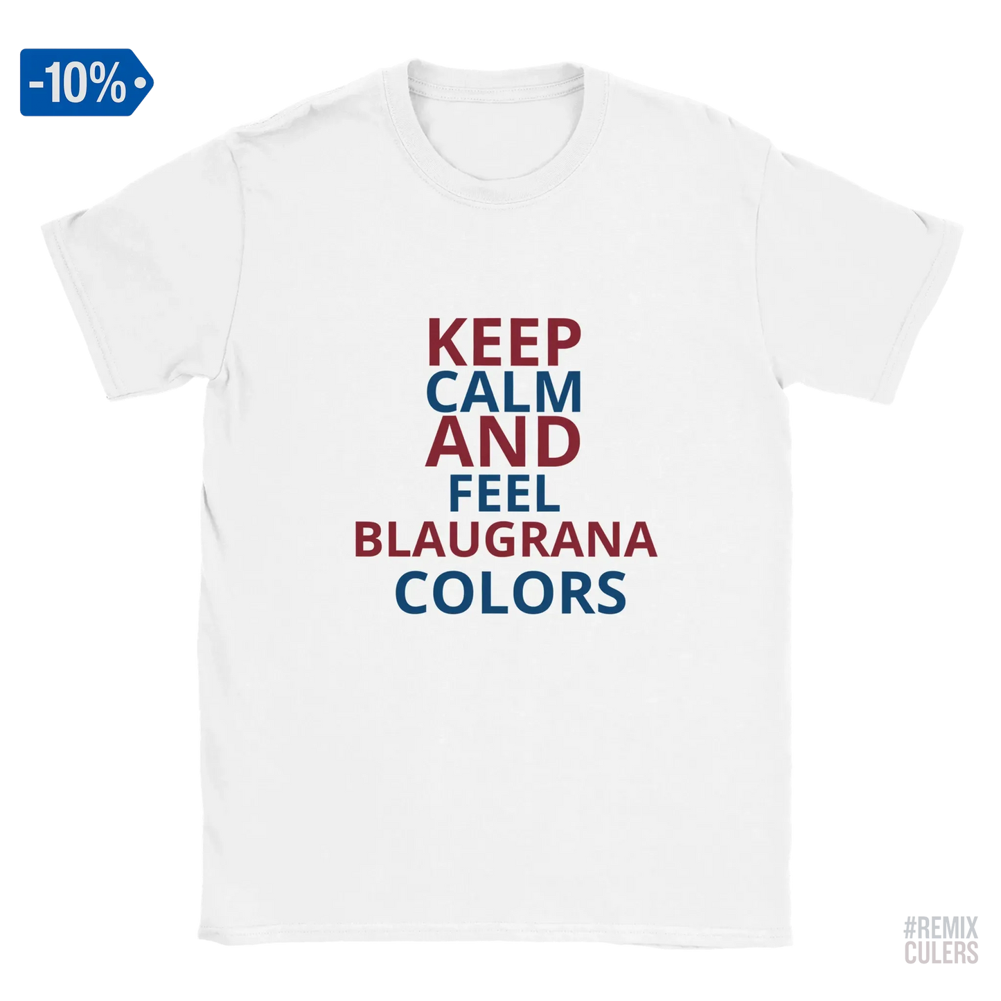 Camiseta unisex - KEEP CALM Blanco – Print Material Keep Calm merch FCB Barça culers blaugrana football fan pride passion | remixculers