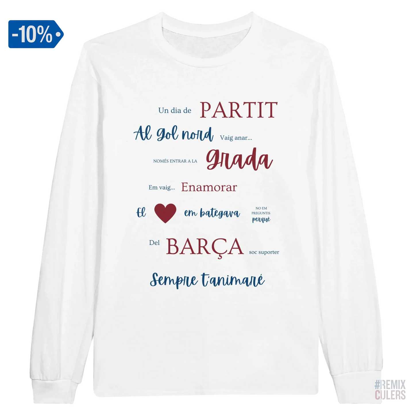 Print Material Camiseta de manga larga unisex - UN DIA DE PARTIT – càntic del Barça blaugrana FCB per aficionats culers – color Blanco – remixculers