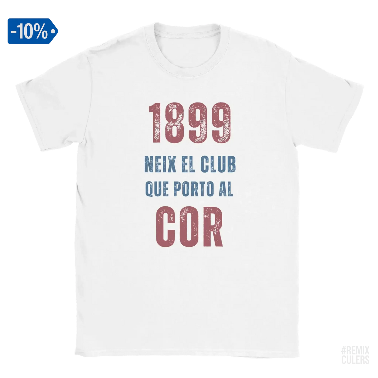 Camiseta unisex - 1899 Blanco – Print Material 1899 neix el club que porto al cor merch FCB Barça culers blaugrana història fundació orgull identitat futbol | remixculers