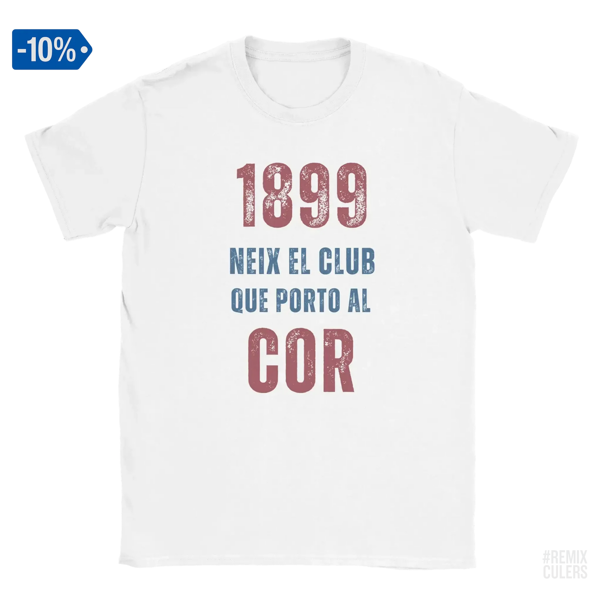 Camiseta unisex - 1899 Blanco – Print Material 1899 neix el club que porto al cor merch FCB Barça culers blaugrana història fundació orgull identitat futbol | remixculers