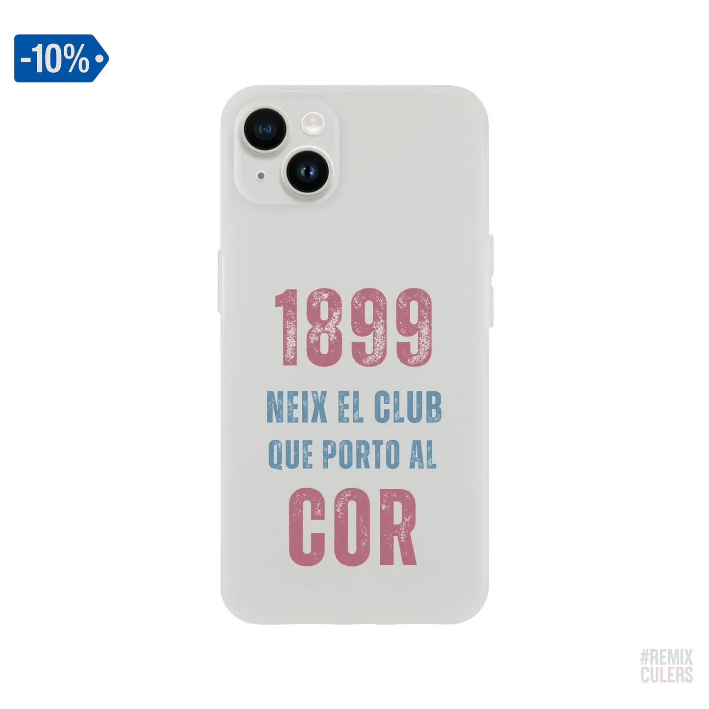 Carcasa IPHONE Flexi - 1899 iPhone 14 Plus – Print Material 1899 neix el club que porto al cor merch FCB Barça culers blaugrana història fundació orgull identitat futbol | remixculers