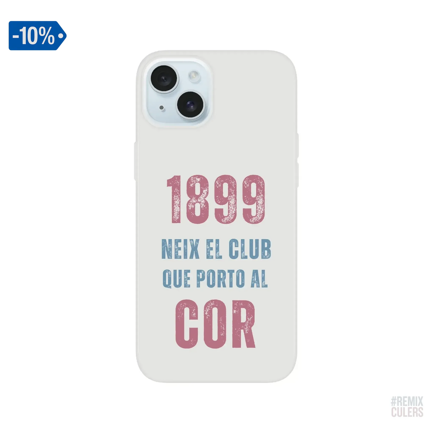 Carcasa IPHONE Flexi - 1899 iPhone 15 Plus – Print Material 1899 neix el club que porto al cor merch FCB Barça culers blaugrana història fundació orgull identitat futbol | remixculers