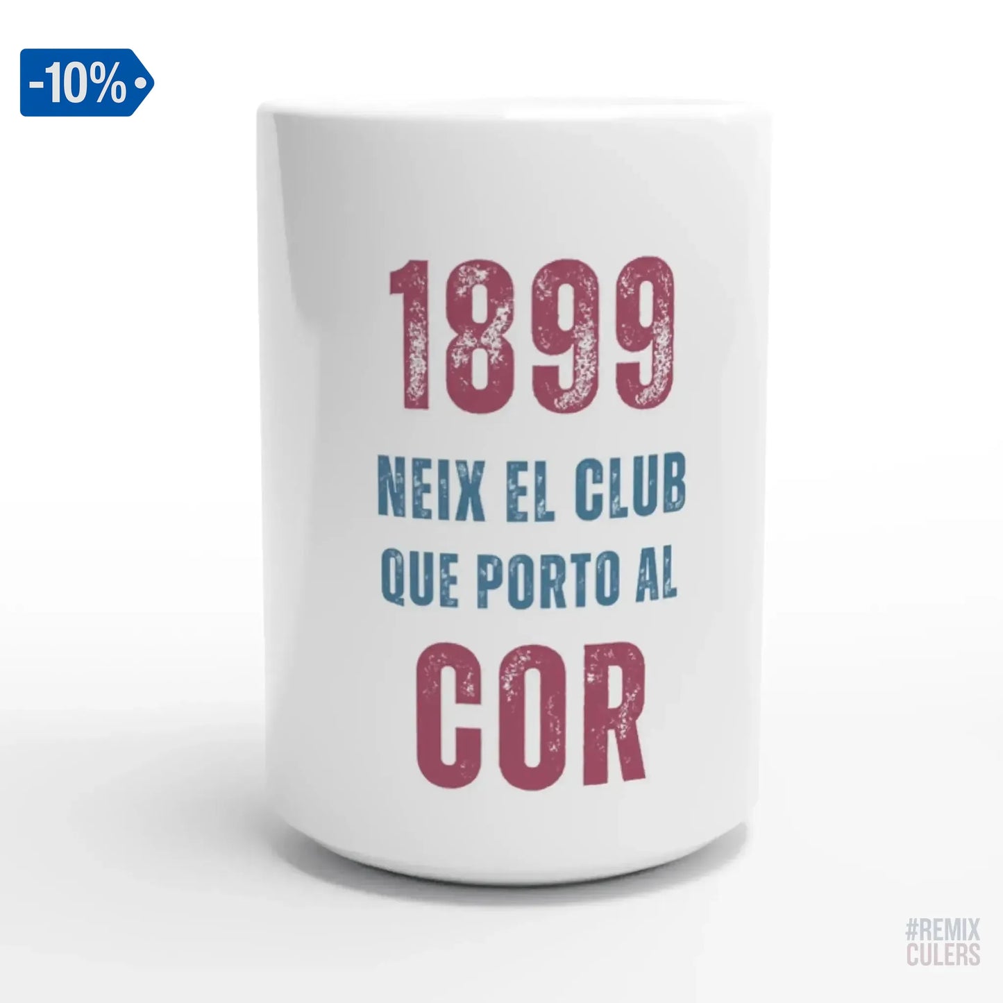Taza - 1899 – Print Material 1899 neix el club que porto al cor merch FCB Barça culers blaugrana història fundació orgull identitat futbol | remixculers