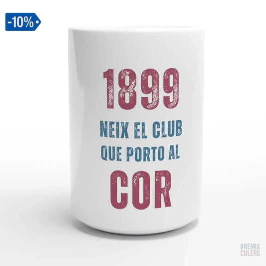 Taza - 1899 – Print Material 1899 neix el club que porto al cor merch FCB Barça culers blaugrana història fundació orgull identitat futbol | remixculers